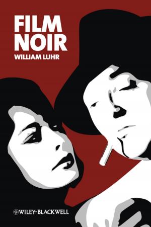 Cover of the book Film Noir by William W. Priest, Steven D. Bleiberg, Michael A. Welhoelter