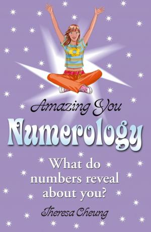 Cover of the book Amazing You: Numerology by Rose Impey