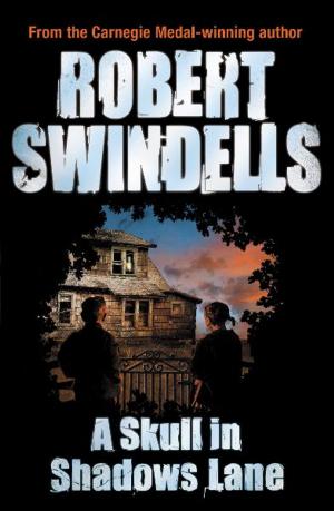 Cover of the book A Skull in Shadows Lane by Robert Swindells
