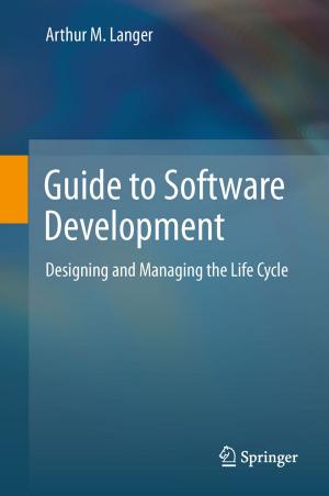 Cover of the book Guide to Software Development by Jorge Sousa Pinto, Maria João Frade, Simão Melo de Sousa, José Bacelar Almeida