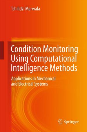 Cover of the book Condition Monitoring Using Computational Intelligence Methods by Gareth A. Jones, Josephine M. Jones