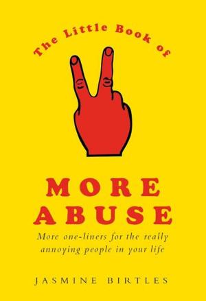 Cover of the book The Little Book of More Abuse by Glenn Murphy