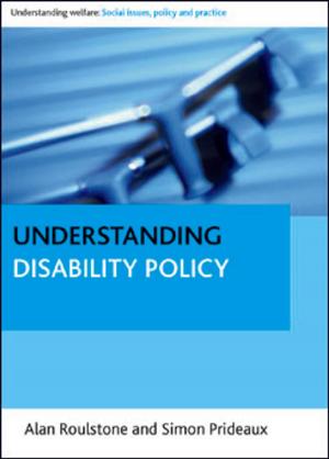 Cover of the book Understanding disability policy by Morphet, Janice