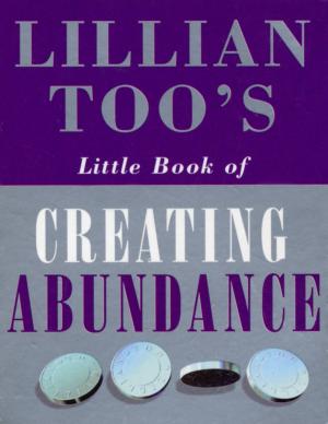 Cover of the book Lillian Too's Little Book Of Abundance by The Migraine Action Association, Jenny Lewis