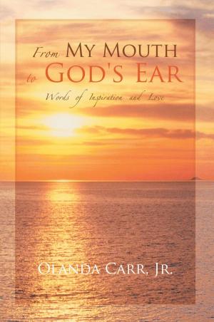 Cover of the book From My Mouth to God's Ear by Dr. James A. Thompson