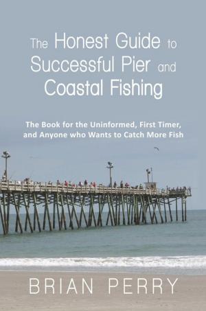 Cover of the book The Honest Guide to Successful Pier and Coastal Fishing by David Packer