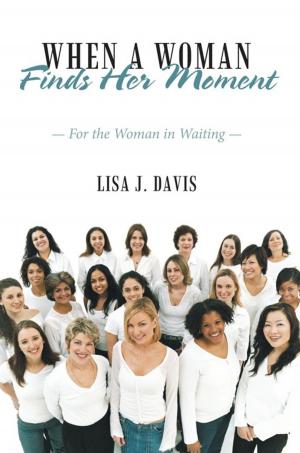 Cover of the book When a Woman Finds Her Moment by Heidi Catherine Culbertson