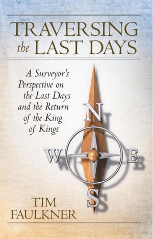 Cover of the book Traversing the Last Days by J. George Lawrence