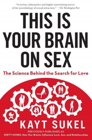 Cover of the book This Is Your Brain On Sex by Hilary Liftin