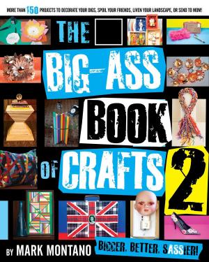 Cover of the book The Big-Ass Book of Crafts 2 by Sherry Jones
