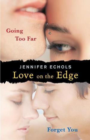 Cover of the book Love on the Edge: Going Too Far and Forget You by Louisa Luna