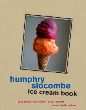 Book cover of Humphry Slocombe Ice Cream Book: Free Excerpt