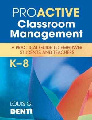 Cover of the book Proactive Classroom Management, K–8 by Professor Andrew (Andy) P. Hargreaves, Dennis L. Shirley