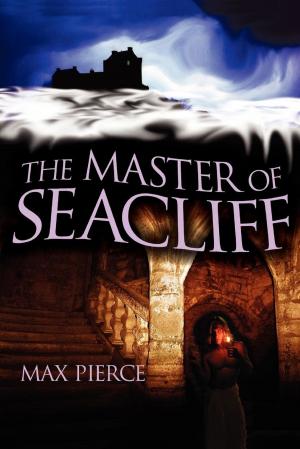 Cover of the book The Master of Seacliff: A Novel by Chaz Brenchley