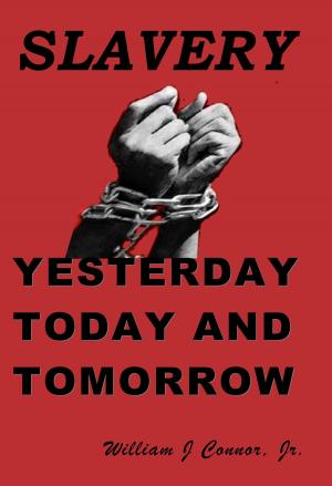 Cover of the book Slavery: Yesterday, Today and Tomorrow by Margaret LeNois
