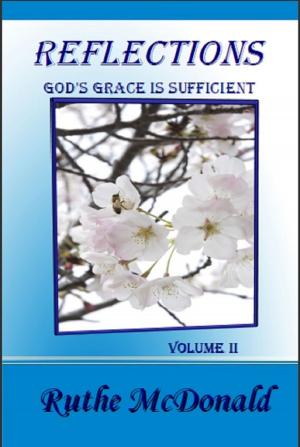 Cover of the book Reflections: God's Grace is Sufficient Volume II by Rahfeal C Gordon