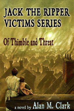 Book cover of Jack the Ripper Victims Series: Of Thimble and Threat