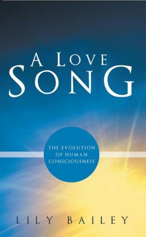 Cover of the book A Love Song by Mary-Charlotte B. Shealy R.N. Ph.D.