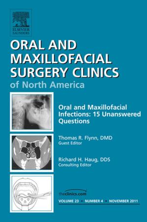 Cover of the book Unanswered Questions in Oral and Maxillofacial Infections, An Issue of Oral and Maxillofacial Surgery Clinics - E-Book by Kim K. Kuebler, MN, RN, ANP-CS, Debra E. Heidrich, MSN, RN, CHPN, AOCN, Peg Esper, MSN, RN, CS, AOCN