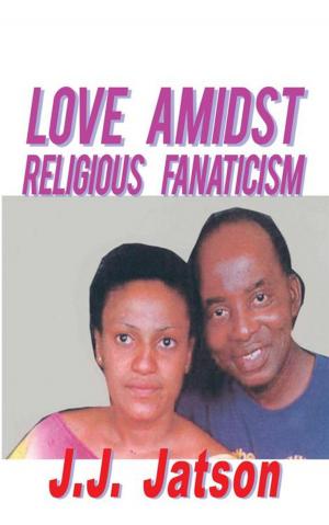 Cover of the book Love Amidst Religious Fanaticism by Shirley Walsh