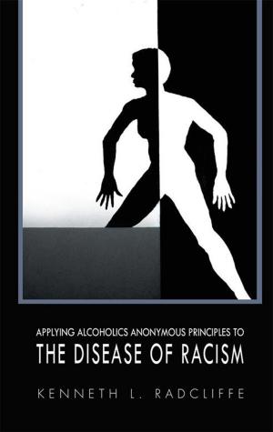 Cover of the book Applying Alcoholics Anonymous Principles to the Disease of Racism by Wayne Pearson