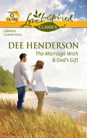 Cover of the book The Marriage Wish and God's Gift by Carrie Weaver