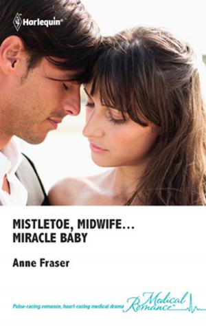 Cover of the book Mistletoe, Midwife...Miracle Baby by Blythe Gifford