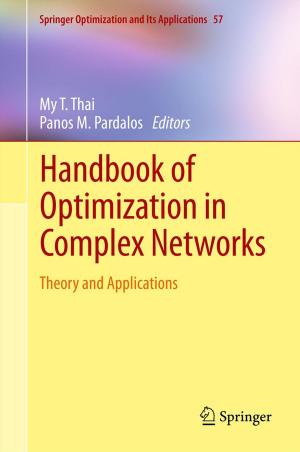Cover of the book Handbook of Optimization in Complex Networks by Andrei A. Snarskii, Igor V. Bezsudnov, Vladimir A. Sevryukov, Alexander Morozovskiy, Joseph Malinsky