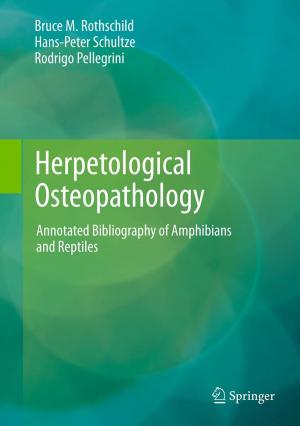 Cover of the book Herpetological Osteopathology by Xiao Liu, Dong Yuan, Gaofeng Zhang, Wenhao Li, Dahai Cao, Qiang He, Jinjun Chen, Yun Yang