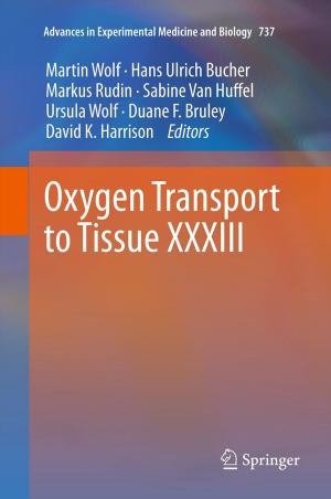 Cover of the book Oxygen Transport to Tissue XXXIII by Rohit Shenoi, Faria Pereira, Joyce Li, Angelo P. Giardino
