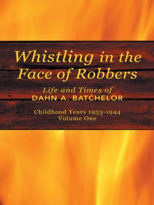 Cover of the book Whistling in the Face of Robbers by AnnieMae Robertson