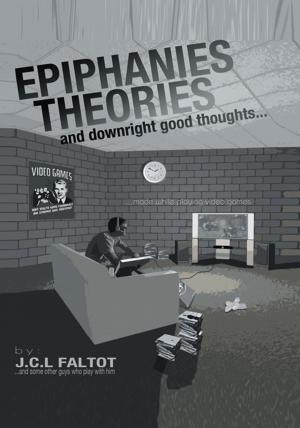Cover of the book Epiphanies, Theories, and Downright Good Thoughts...Made While Playing Video Games by Duncan Birmingham