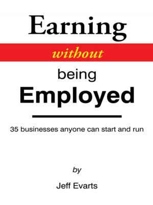 Cover of the book Earning Without Being Employed by Mia Rayna