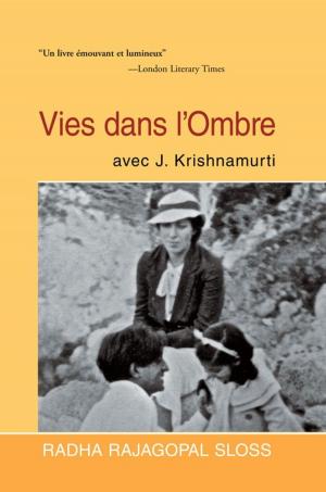 Cover of the book Vies Dans L’Ombre Avec J. Krishnamurti by Jennifer Laura Houghton