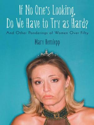 Cover of the book If No One's Looking, Do We Have to Try as Hard? by James Whaley