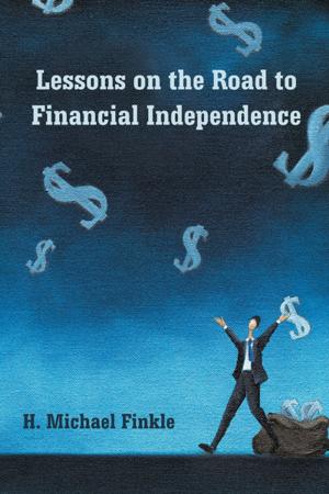 Cover of the book Lessons on the Road to Financial Independence by Mark Seal