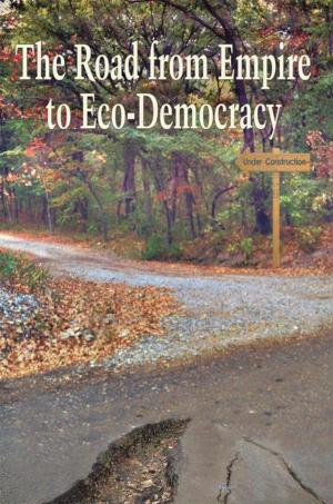 Cover of the book The Road from Empire to Eco-Democracy by Victor Penro