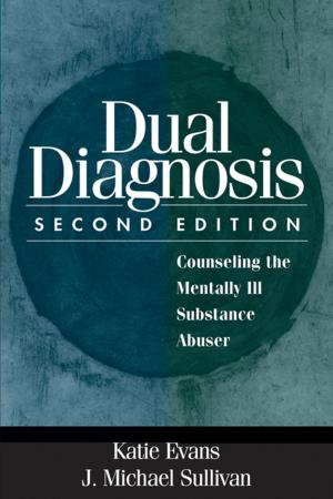 Cover of the book Dual Diagnosis, Second Edition by Peter J. Bieling, PhD, Randi E. McCabe, PhD, Martin M. Antony, PhD, ABPP