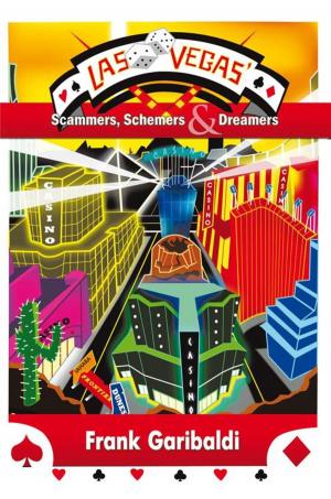 Cover of the book Las Vegas’ Scammers, Schemers, and Dreamers by James M. Dosher