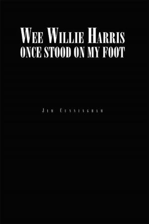 Cover of the book Wee Willie Harris Once Stood on My Foot by Peter Limm