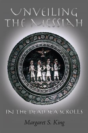 Cover of the book Unveiling the Messiah in the Dead Sea Scrolls by Rabbi Jack Abramowitz
