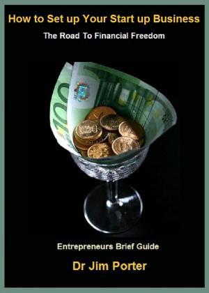 Cover of the book How to Set up Your Start up Business by C.V.Conner, Ph.D.