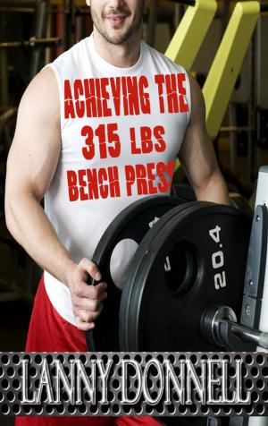 Cover of the book Achieving the 315lbs Bench Press by Bryan David Falchuk