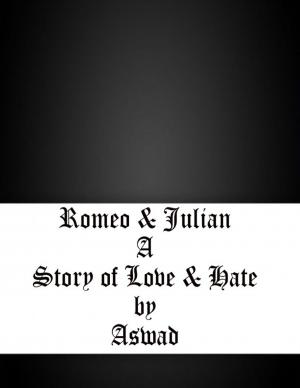 Book cover of Romeo & Julian: A Story of Love & Hate