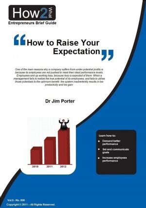 Cover of the book How to Raise Your Expectation by Dr Jim Porter