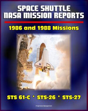 Cover of the book Space Shuttle NASA Mission Reports: 1986 and 1988 Missions, STS 61-C, STS-26, STS-27 by Progressive Management