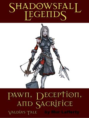 Book cover of Shadowsfall Legends: Pawn, Deception, and Sacrifice - Valdia's Tale