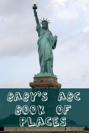 Cover of the book Baby’s ABC Book of Places by BookCaps