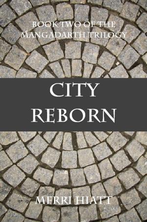 Cover of the book City Reborn by Merri Hiatt
