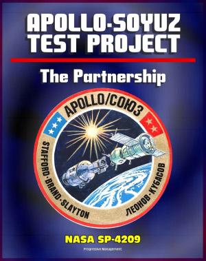 Cover of the book The Partnership: A History of the Apollo-Soyuz Test Project (NASA SP-4209) - Comprehensive Official History of NASA's Work with the Soviet Union and Russia Leading to the Historic 1975 ASTP Mission by Progressive Management